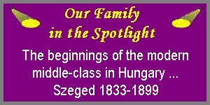 Prominent Families of Szeged, Hungary 1833-1899